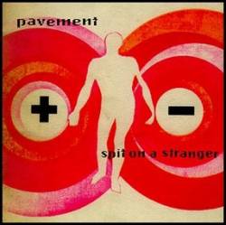 Pavement : Spit On a Stranger
